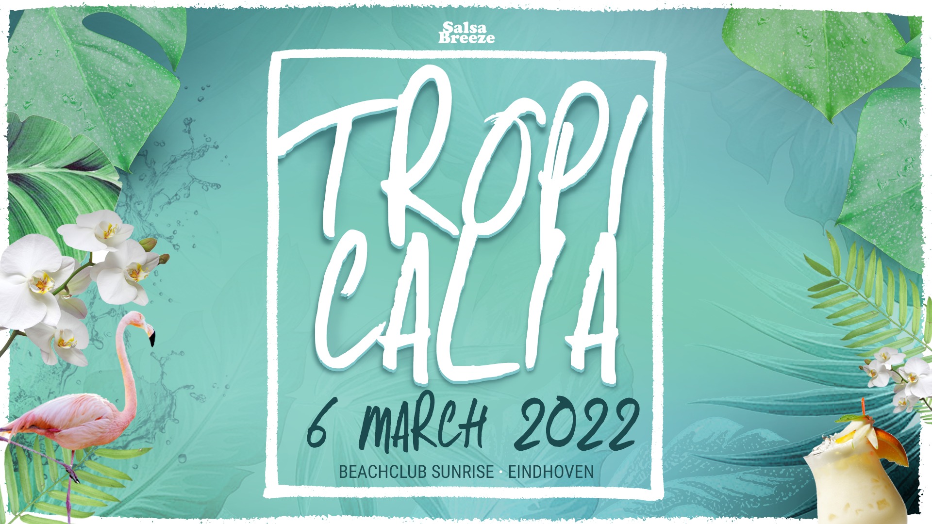 Tropicalia 6th of March - Beachclub Sunrise Eindhoven