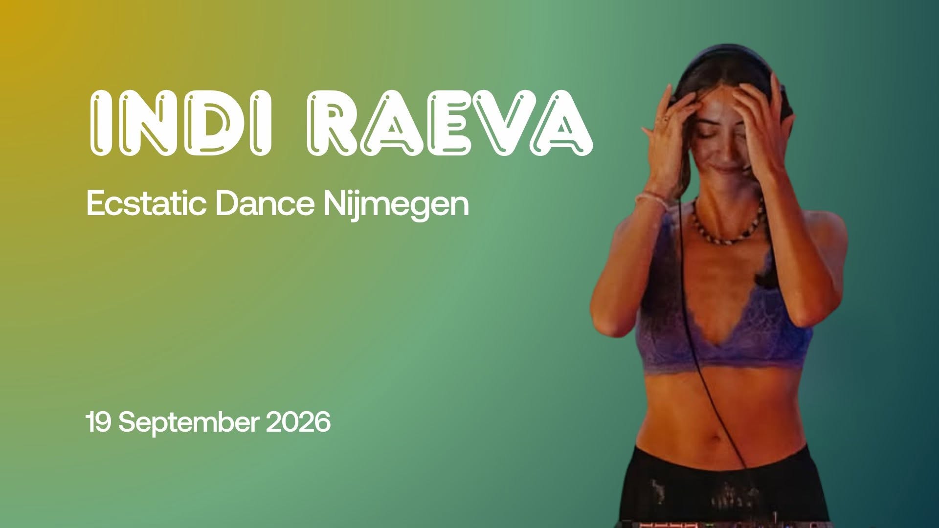 Ecstatic Dance Nijmegen │ INDI RAEVA │ 19 09