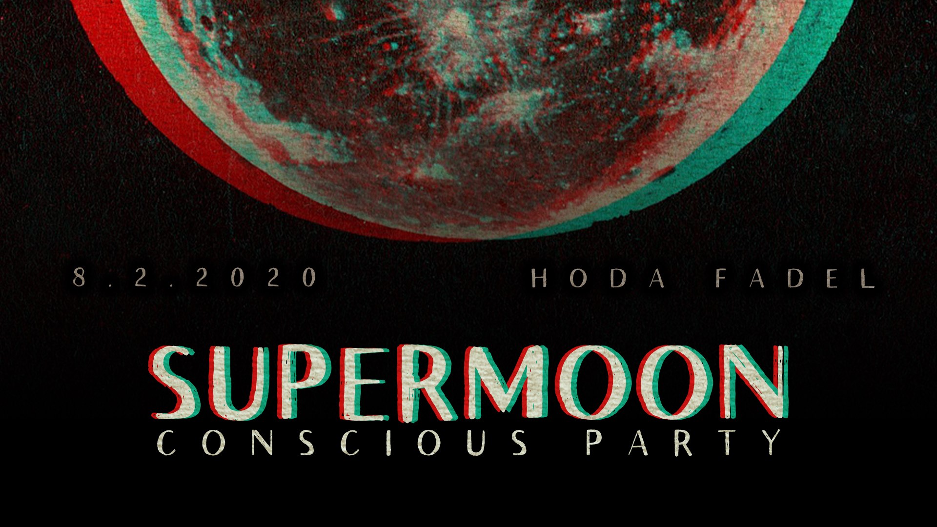 SuperMoon Conscious Party Special Edition X Hoda Fadel