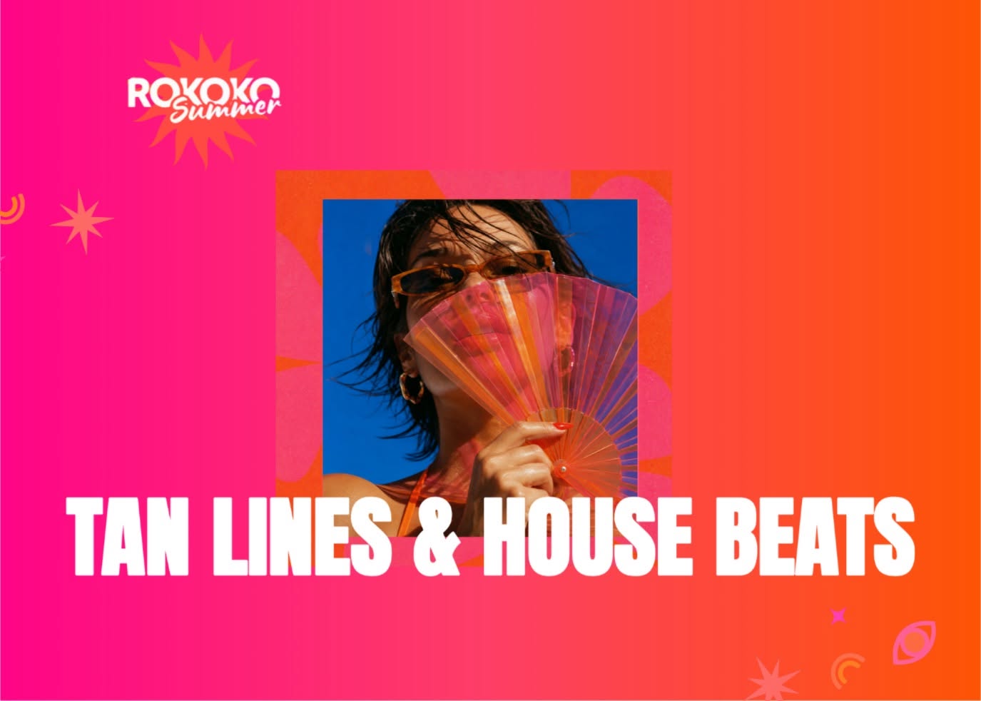 TAN LINES & HOUSE BEATS ROKOKO SUMMER WSTĘP DARMOWY
