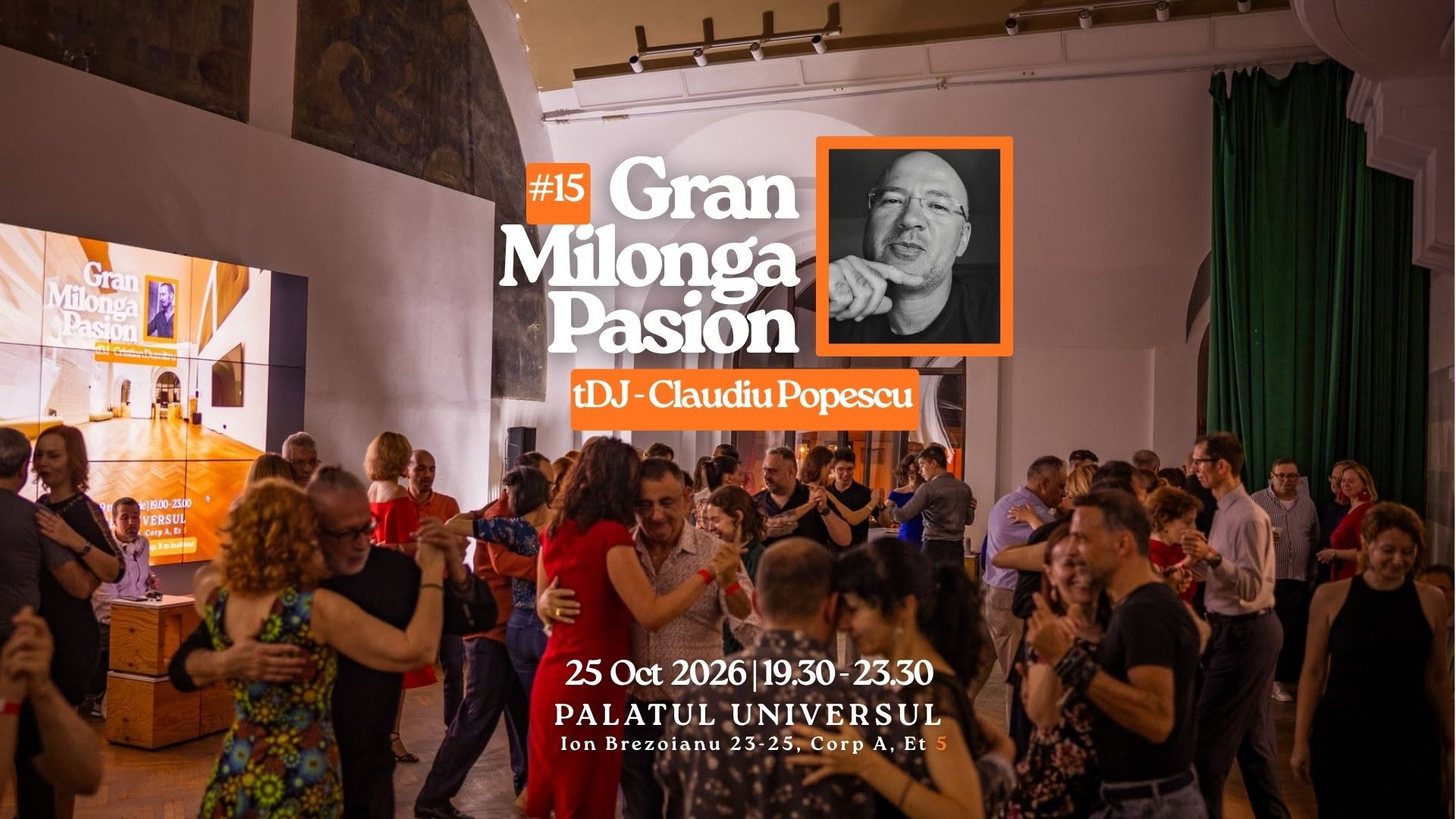 Grand Milonga Pasion #15 @ Palatul Universul - DJ Claudiu Popescu