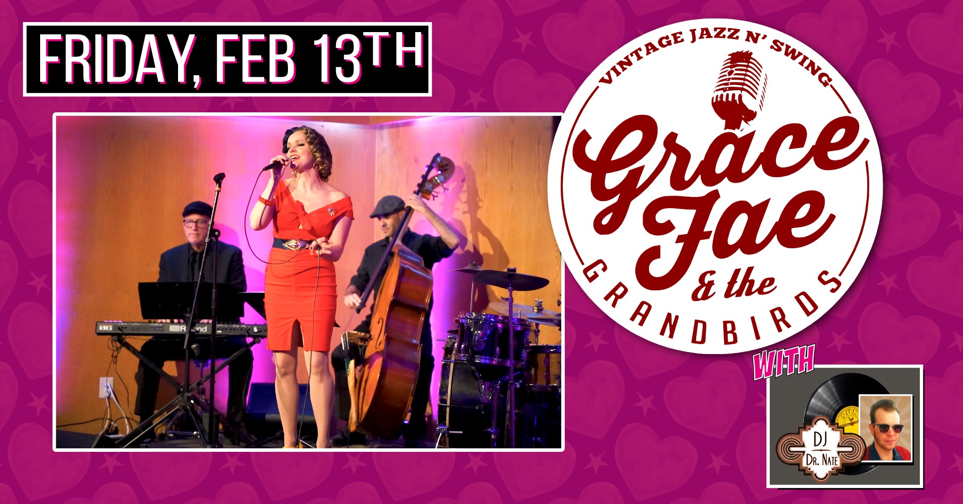 PRE VALENTINE'S DAY with GRACE FAE & THE GRANDBIRDS and DJ DR NATE!!