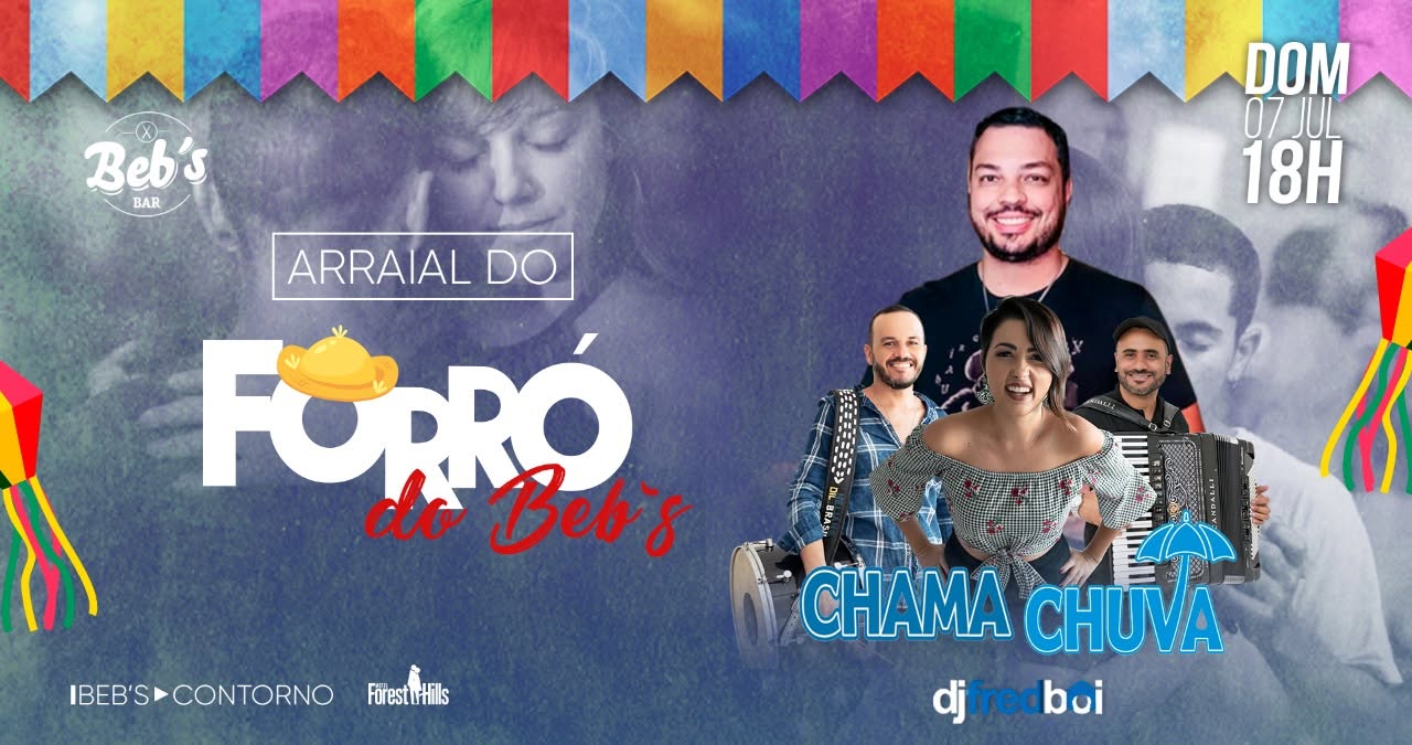 CHAMA CHUVA no Arraiá do FORRÓ do BEB's - 07 07 - 18H