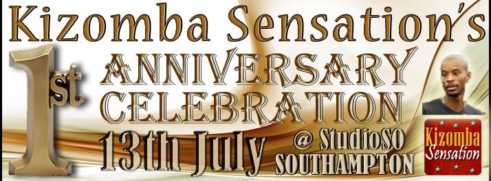 ★★ Kizomba Sensation's First Anniversary Celebration 13th July at StudioSO Southampton ★★