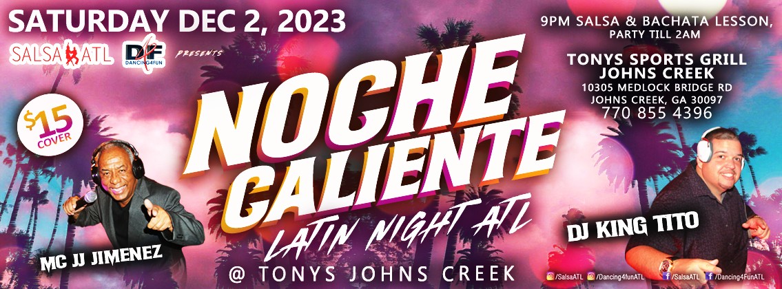 Noche Caliente Latin Night ATL @ Tonys Johns Creek DJ King Tito & MC JJ Jimenez