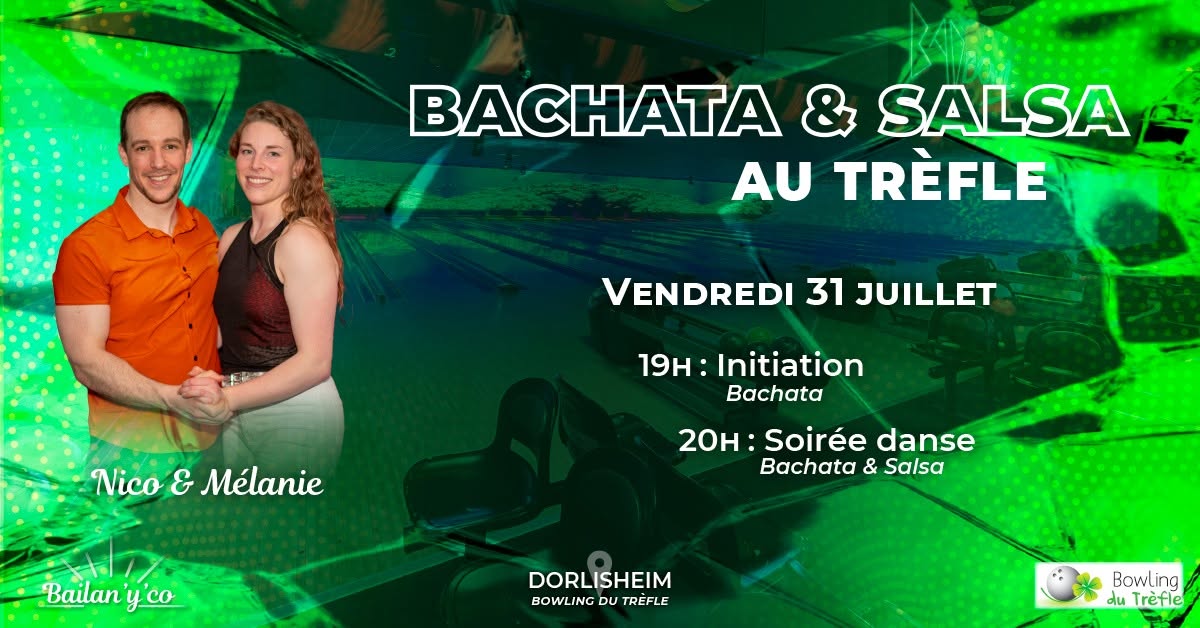 Bachata & Salsa au Trèfle 🍀🎳[Bailan'y'co]🕺🏻💃🏻