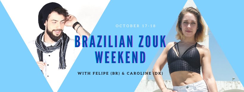 Zouk Weekend 1 with Felipe & Caroline