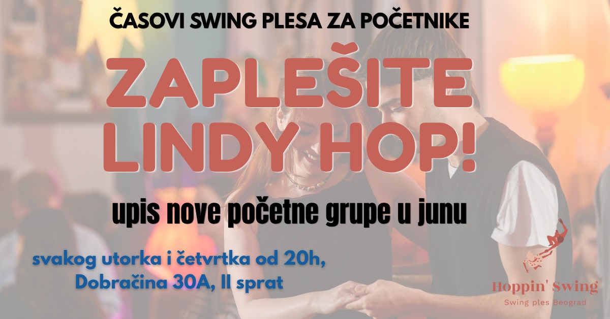 ZAPLEŠITE LINDY HOP! Upis nove početne grupe na časove Swing plesa 🎷