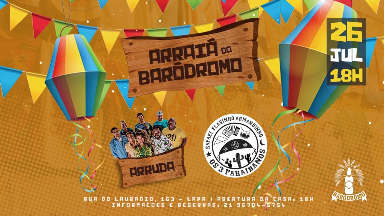 Arraiá do Baródromo com grupo Arruda + Trio de Forró Pé de Serra