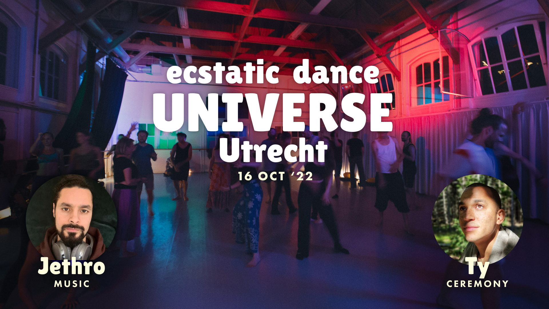 Ecstatic Dance UNIVERSE in Utrecht - Jethro & Ty