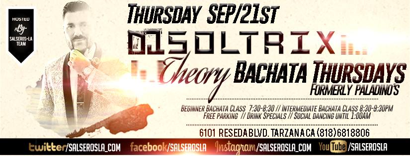 Dj. Soltrix at Theory Bachata Thursdays on September 21st!