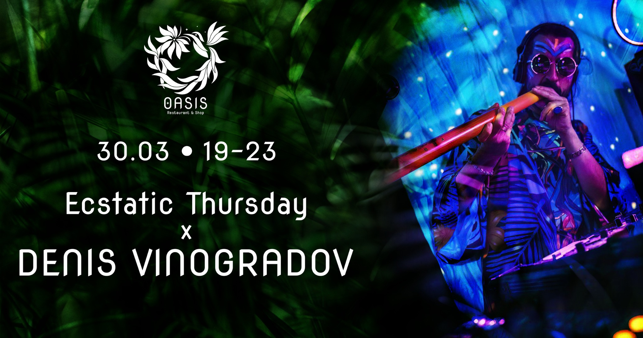 Ecstatic Thursday with Denis Vinogradov 30.03 OASIS