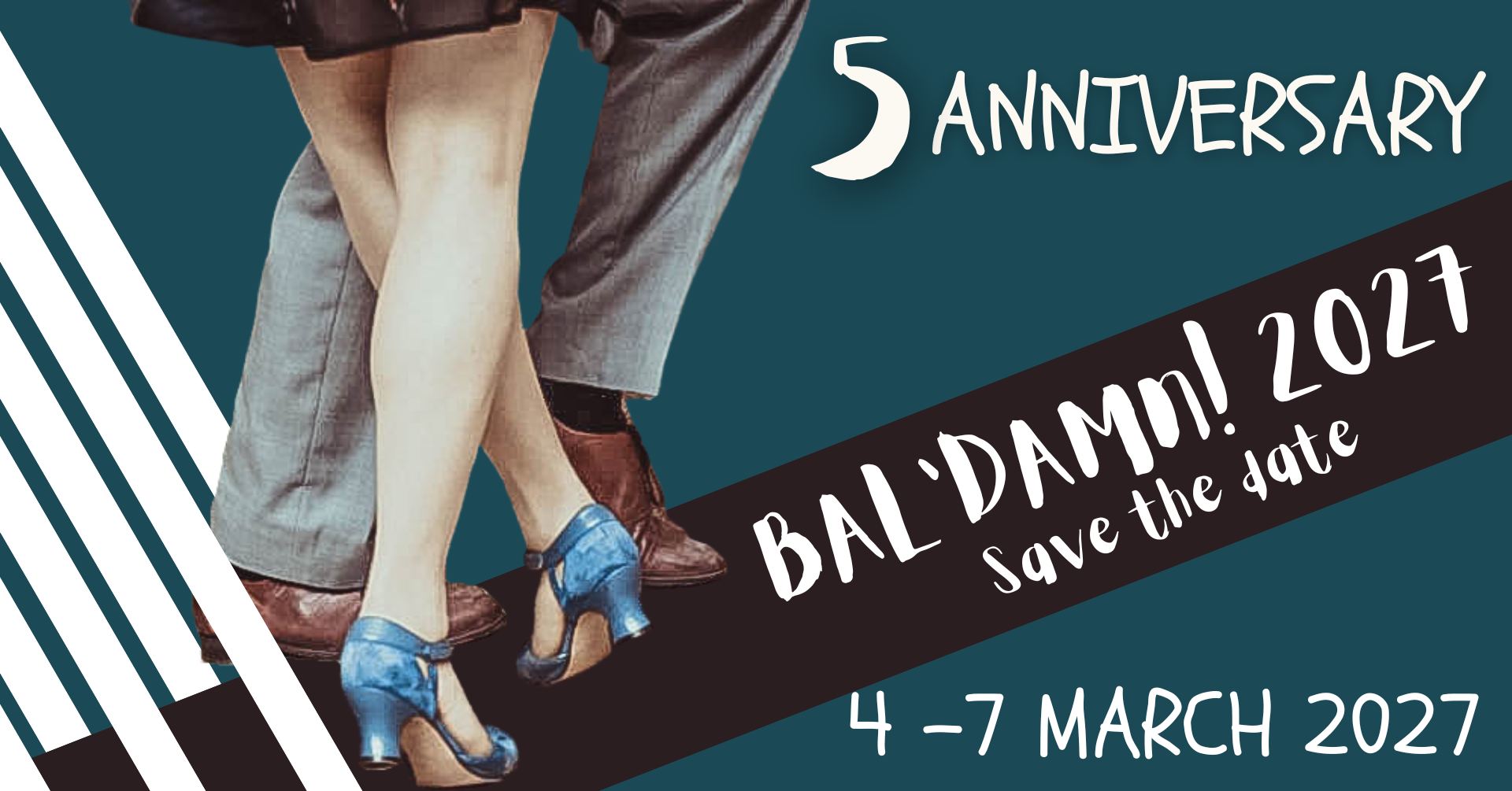 BAL'DAMN! 5 Anniversary! 4-7 MARCH