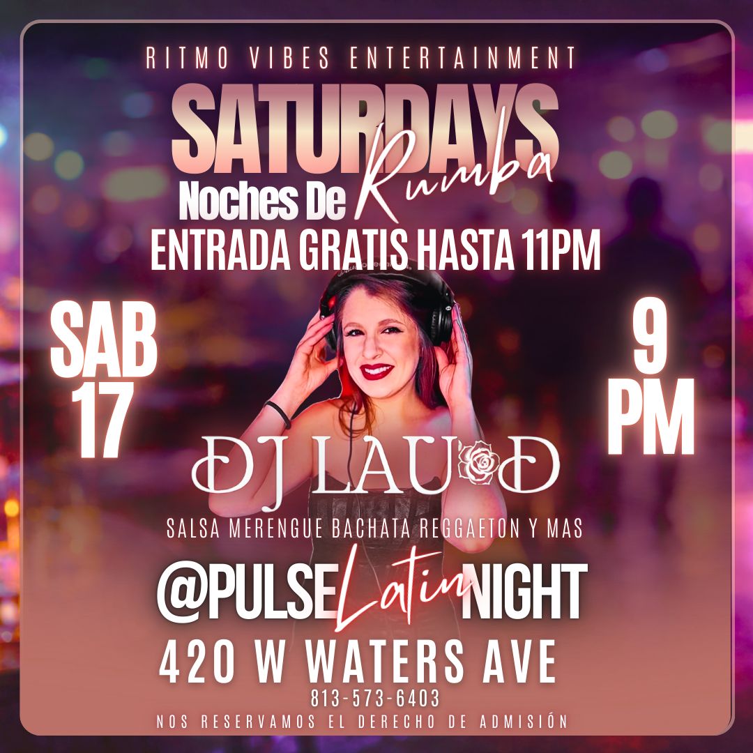 🔥 Saturdays • Noches de Rumba Con 🎧 DJ LAU-D @ Pulse Latin Night 🔥