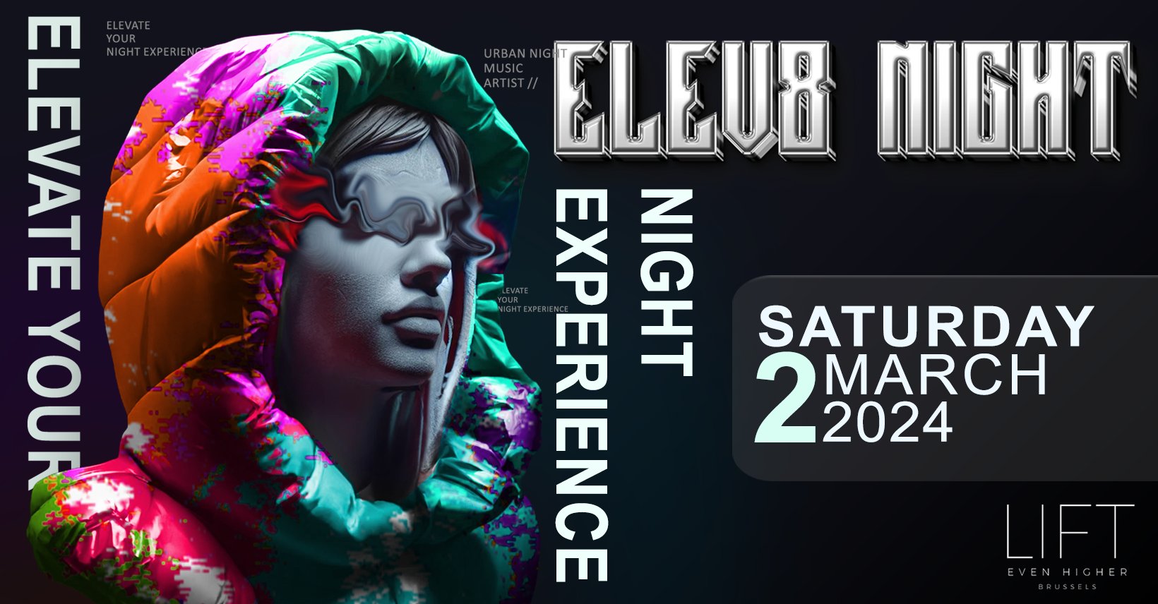 ELEV8 NIGHT ・SATURDAY 2 MARCH ・LIFT