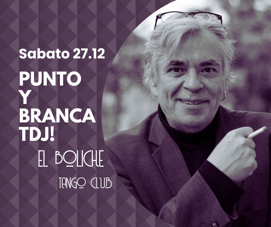 Milonga El Boliche con Punto y Branca TDJ!