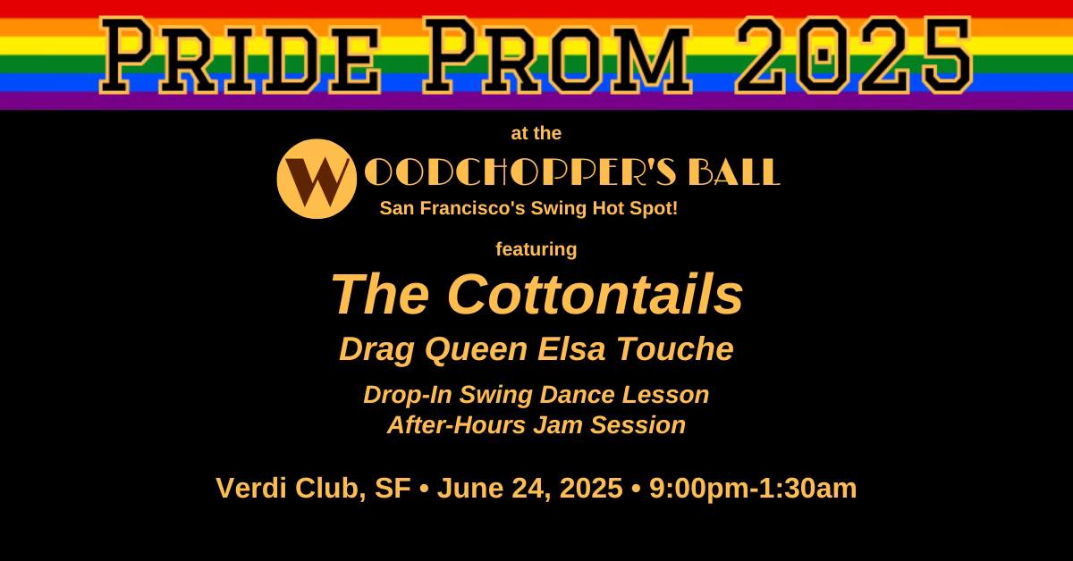 Pride Prom 2025 with The Cottontails, Elsa Touche, and After-Hours Jam at the Woodchopper's Ball
