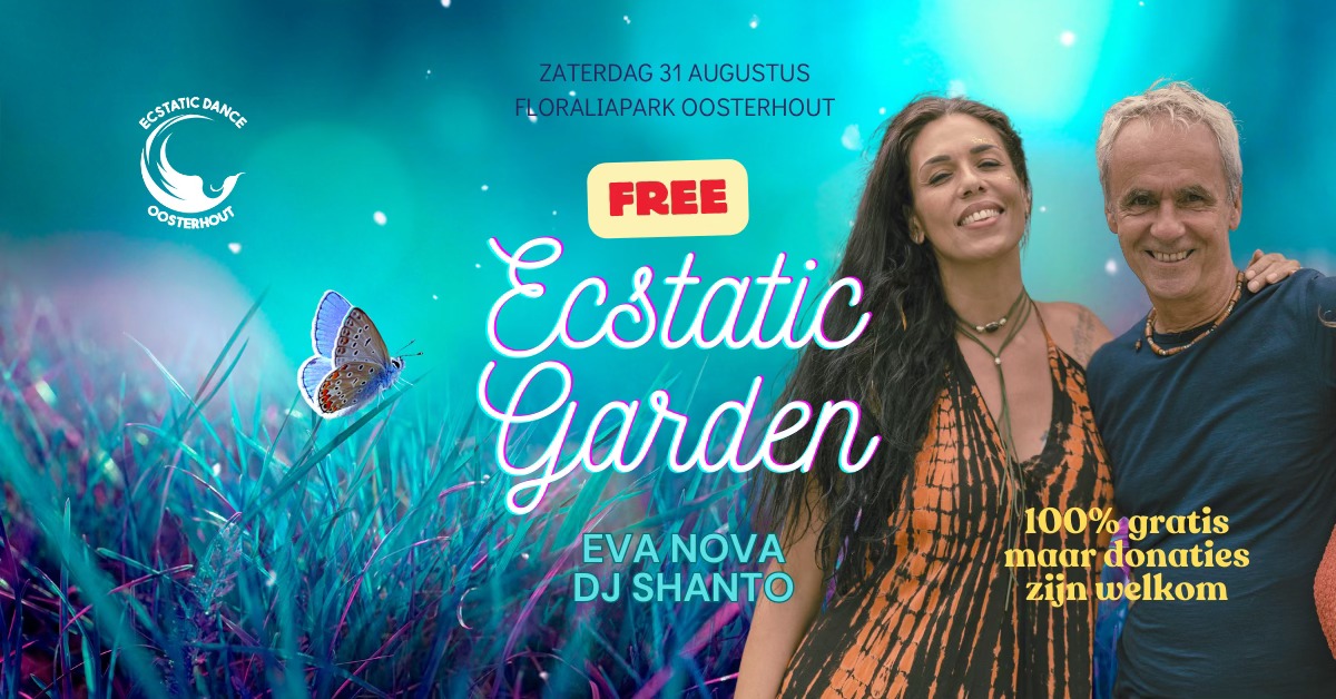 FREE ♥︎ ECSTATIC GARDEN ♥︎ OOSTERHOUT