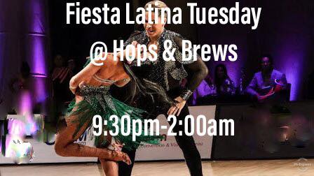Fiesta Latina Tuesdays @ Hops & Brews