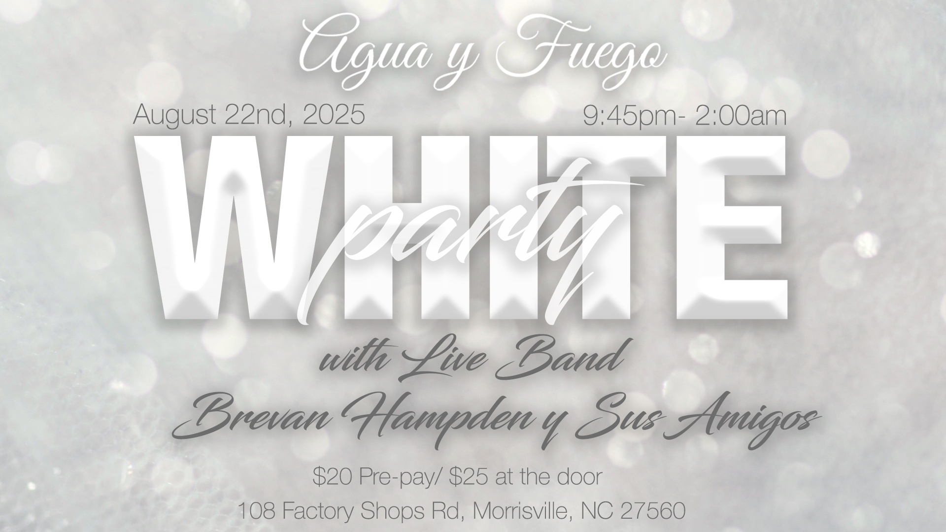 Agua y Fuego - White Party w Live Music by Brevan Hampden y Sus Amigos