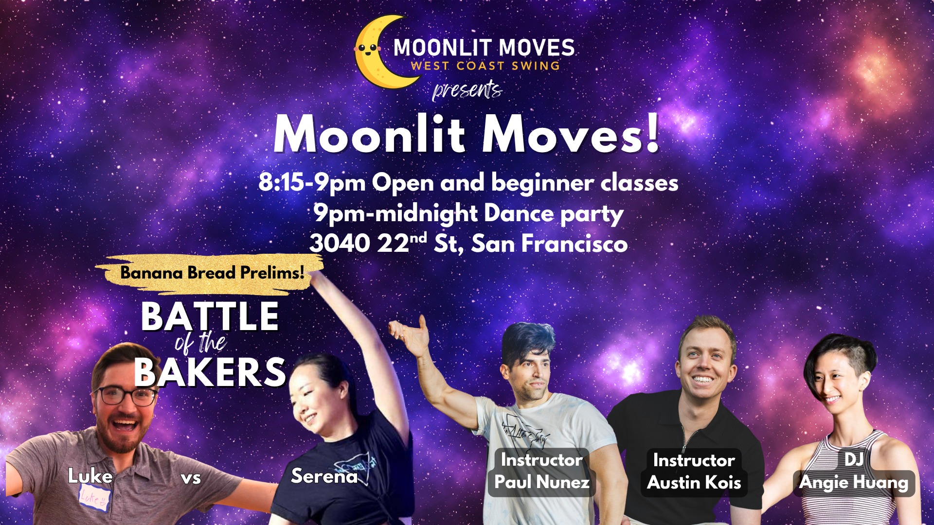 Moonlit Moves WCS! Paul Nunez, Austin Kois, DJ Angie 🍌🍞Serena v Luke🥊