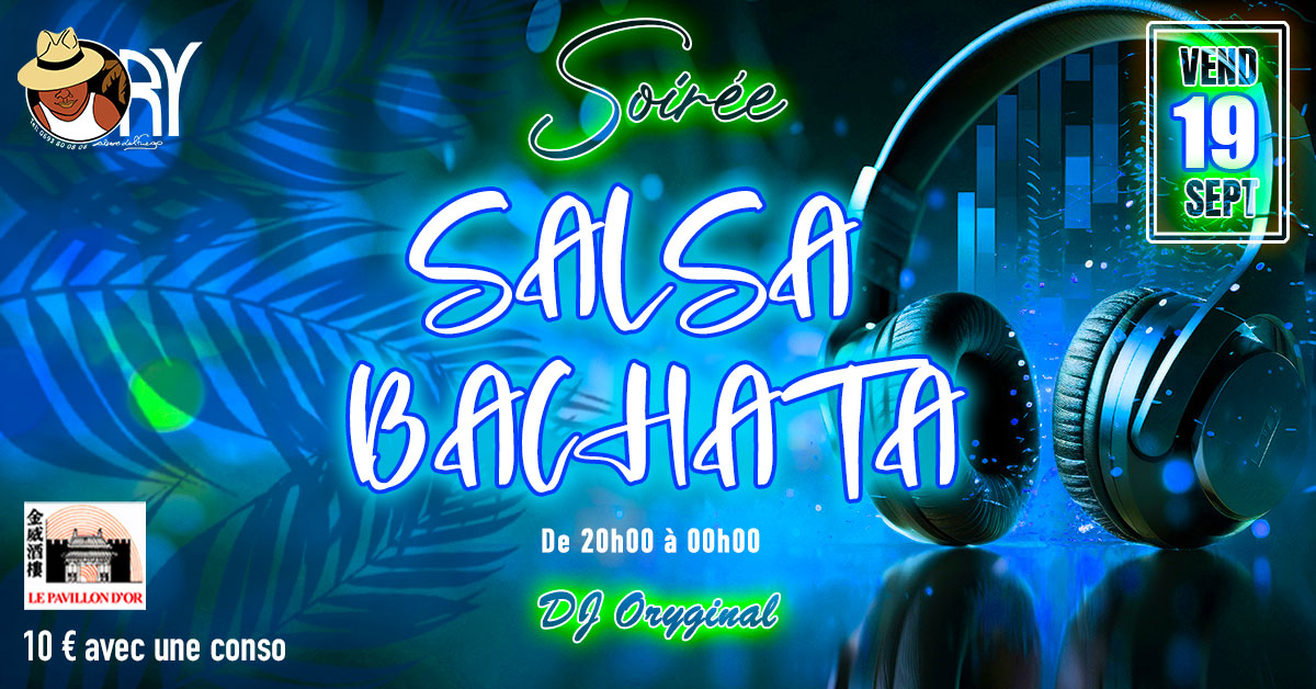 ✅SALSA-BACHATA✅VEND 19 SEPT✅PAVILLON D'OR🔥DJ ORYGINAL🔥20h00-00h00🔥