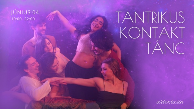 Tantrikus Kontakt Tánc "TEREMTÉS TUDATOS MOZGÁS ÁLTAL"