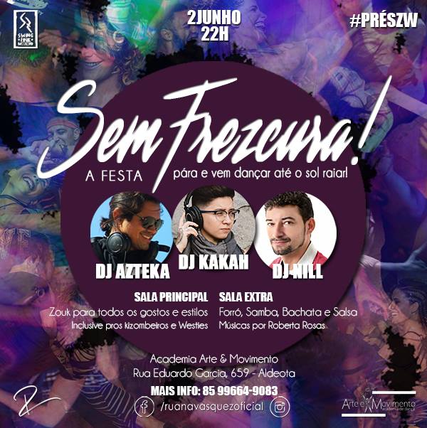 Sem Frezcura! A Festa Pré SZW