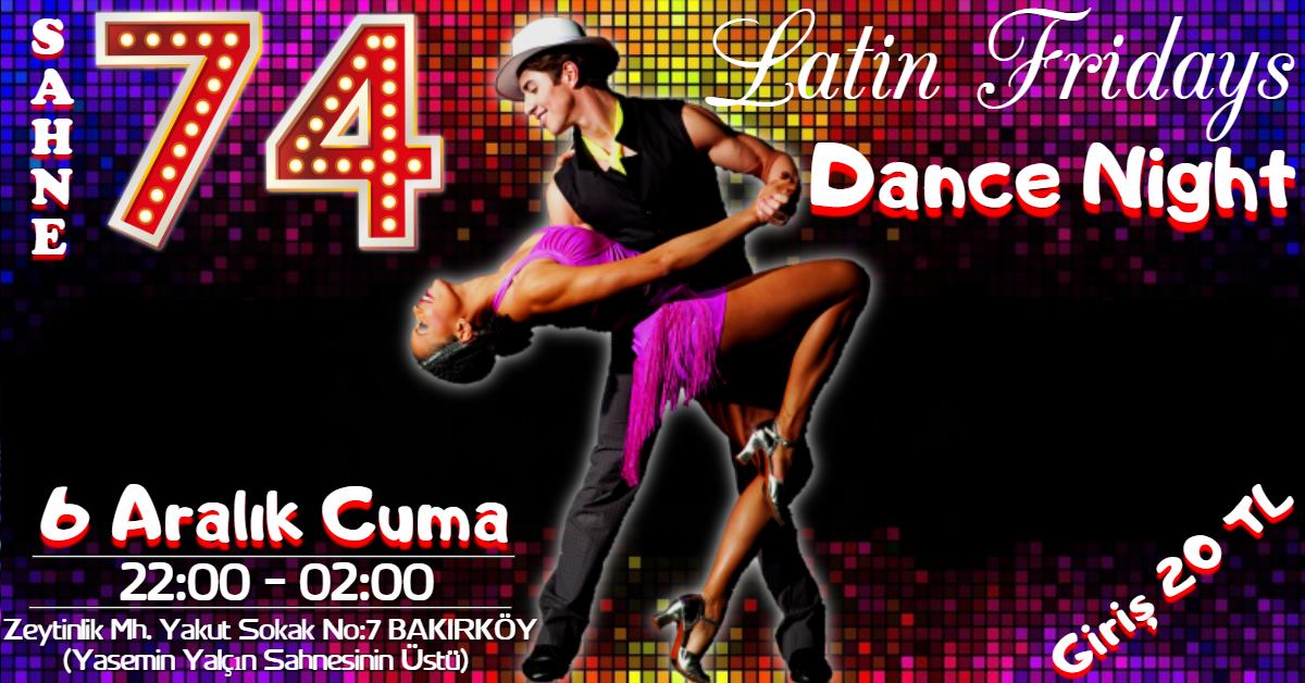 Latin Fridays Dance Night - Sahne 74 Bakırköy