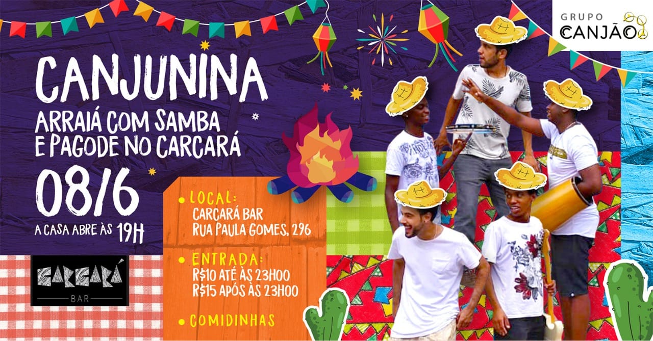 Hoje! CanJunina Arraiá com Samba e Pagode no Carcará