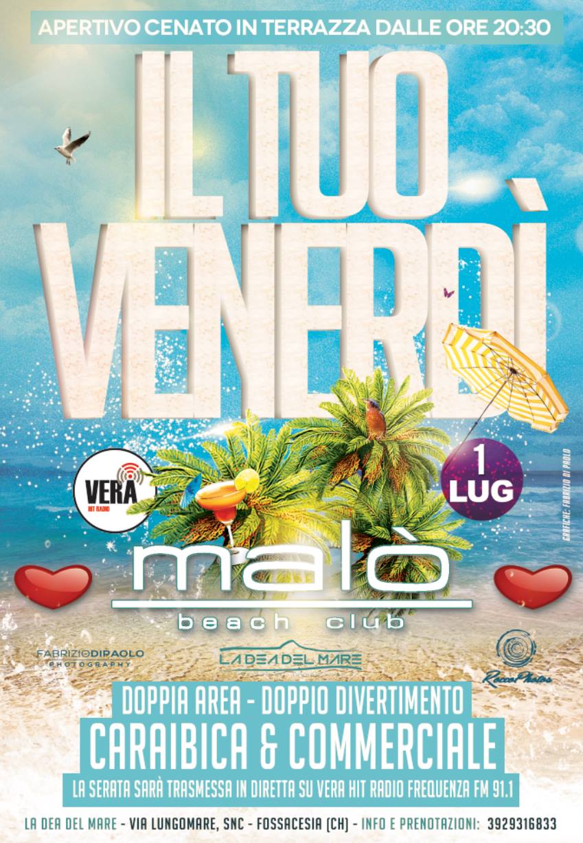 Venerdi' 1° Luglio 2016 ★ Malo' Beach Club ( Lido La Dea Del Mare ) ★Summer 2016 ▲ 2 Piste Disco & Latino ▲ Fossacesia