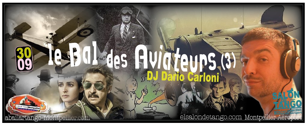 Milonga LE BAL DES AVIATEURS 3 - DJ Dario CARLONI (mrs) - AB Tango _ El Salon de Tango MONTPELLIER