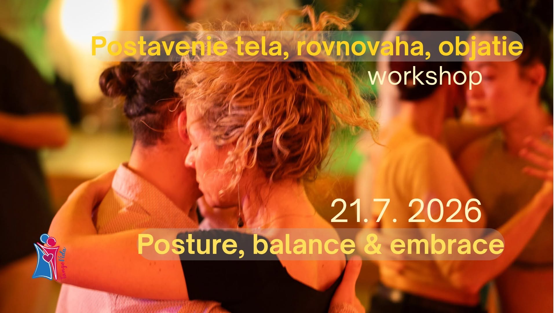 Letný workshop1: postavenie tela, rovnováha, objatie Summer WS1: Posture, Balance & Embrace