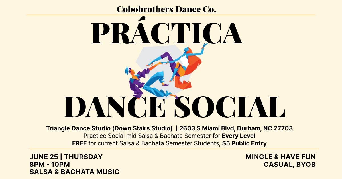 Práctica Dance Social June 25: FREE for current Salsa & Bachata Students, $5 Public Entry