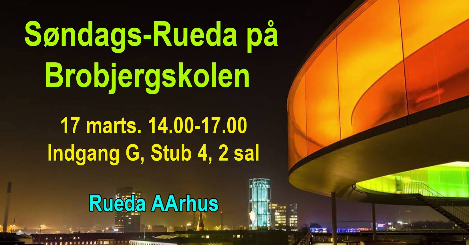 Kom til Søndags-Rueda på Brobjergskolen i Aarhus 17. marts