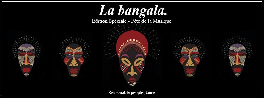 La bangala. Édition Spéciale - Fête de la Musique