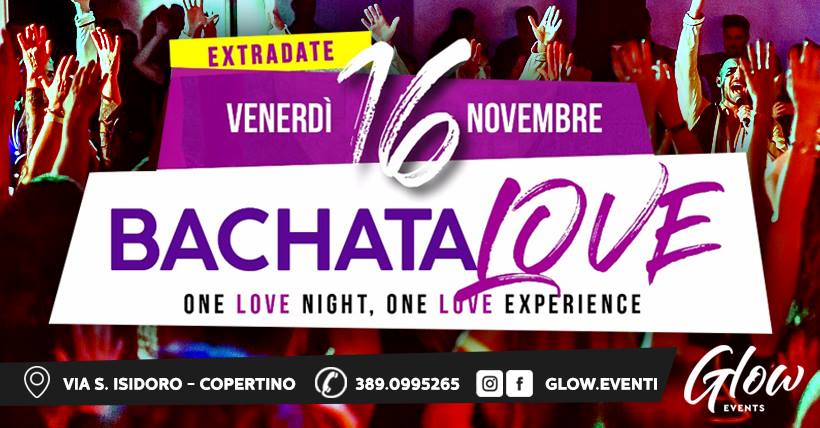 16 NOV - Extradate Glow Copertino - Bachata Love
