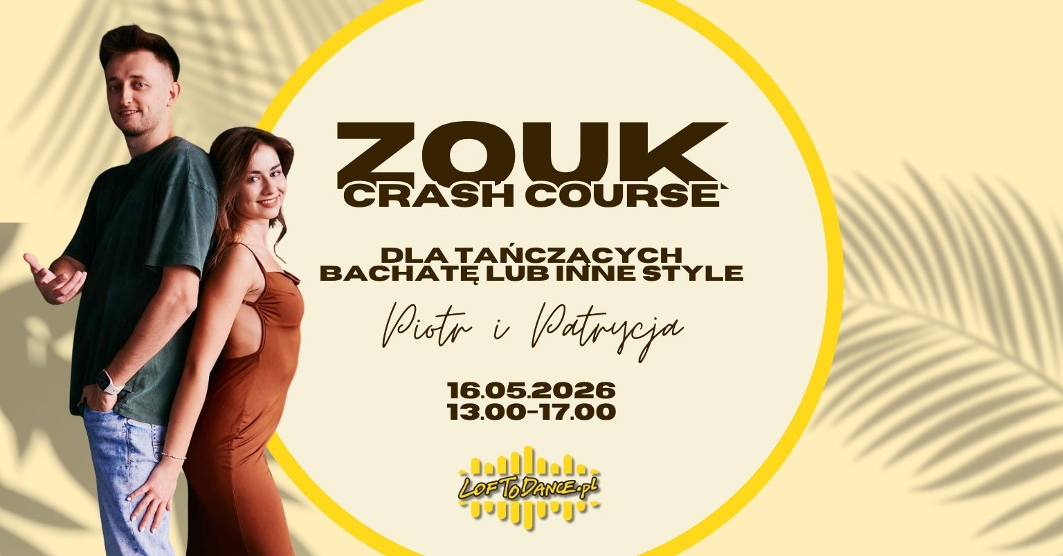 ZOUK CRASH COURSE DLA TAŃCZĄCYCH BACHATĘ LUB INNE STYLE