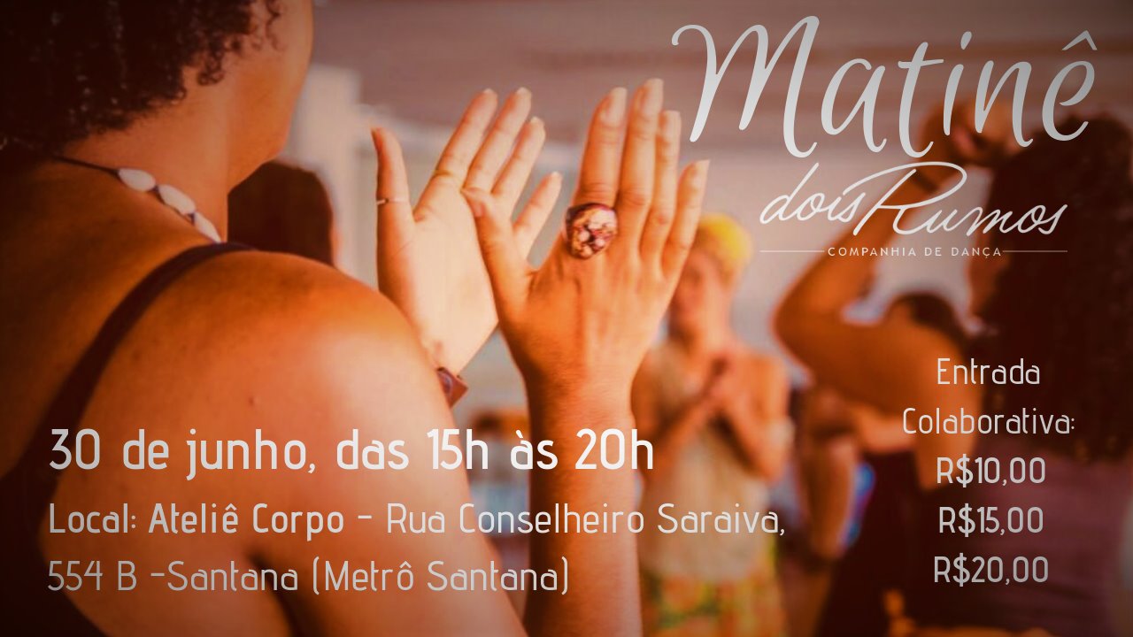 Matinê Dois Rumos - Seu bailinho contemporâneo da tarde!
