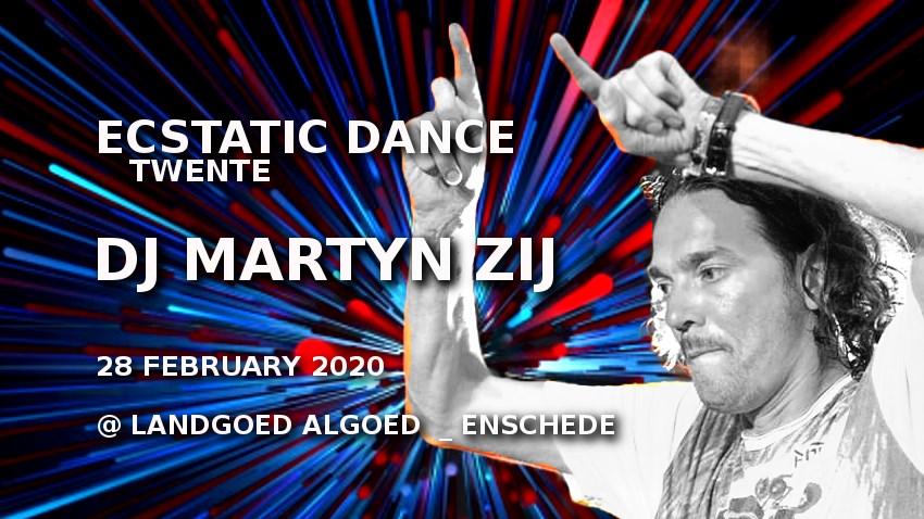 Ecstatic Dance Twente 28 feb 2020: DJ Martyn Zij