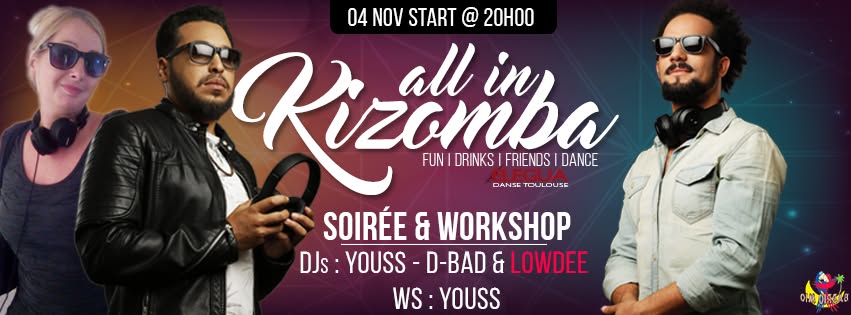 All In Kizomba ☆ DJs Youss•D-Bad•Lowdee☆ WS Urban Kiz : Youss