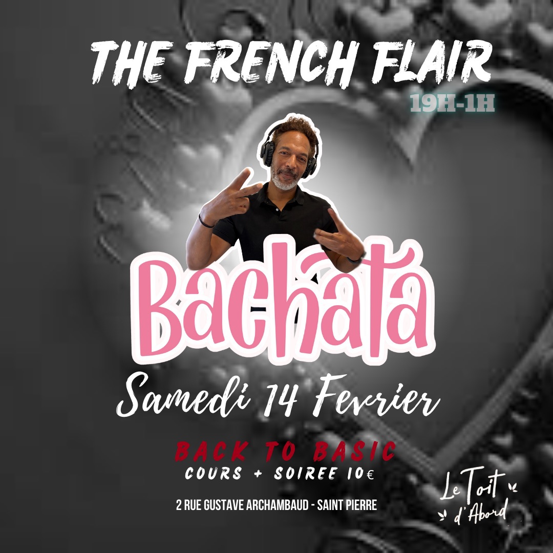 Soirée Bachata « OlBack to Basic» samedi 14 février au FRENCH FLAIR
