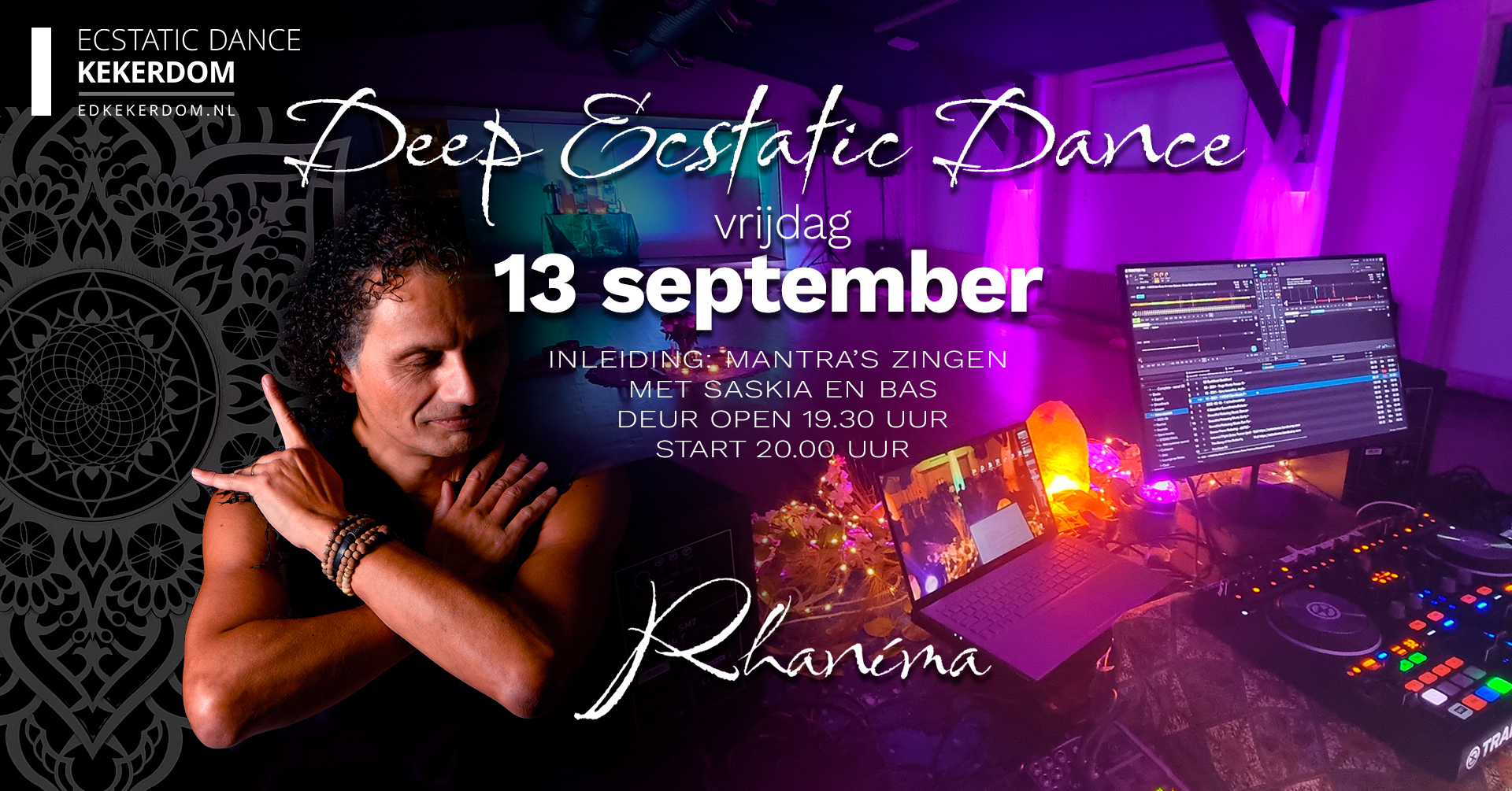 Deep Ecstatic Dance Kekerdom (bij Nijmegen) Vrijdag 13 september DJ Rhaníma