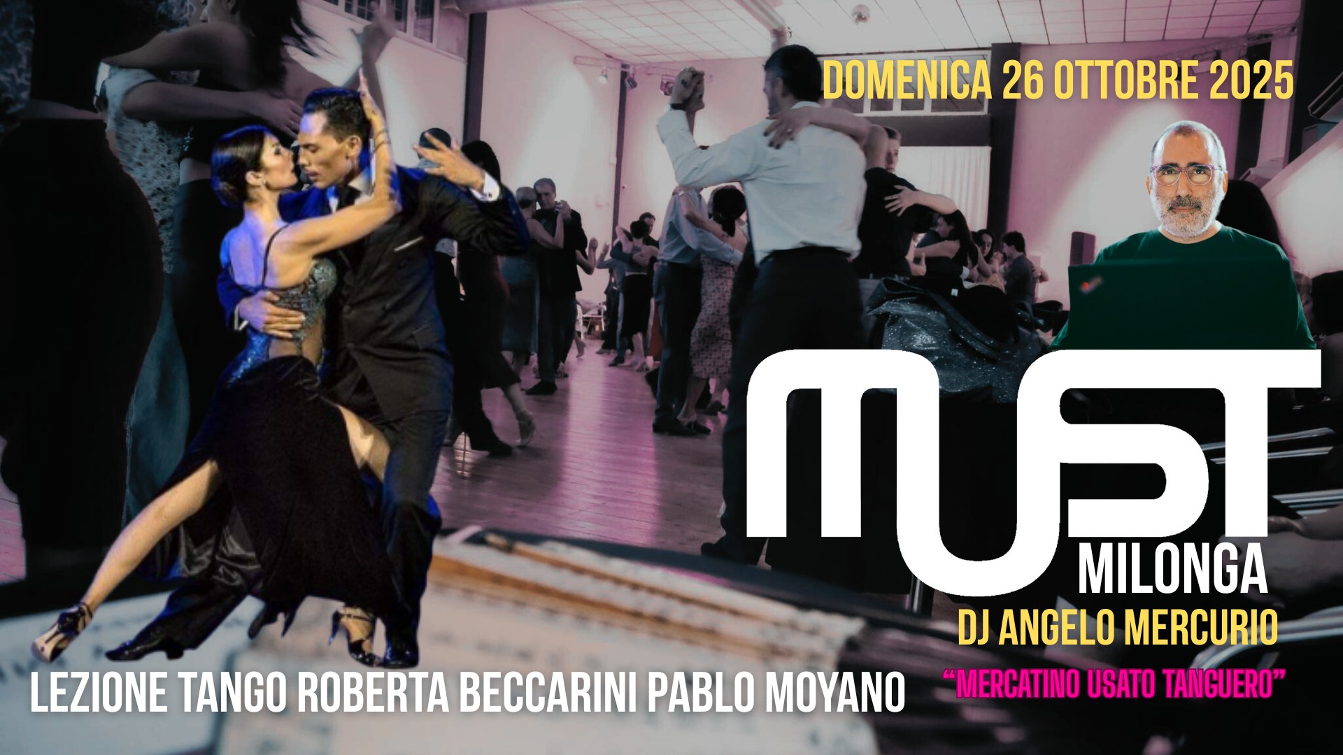 MUST Milonga - Dj Angelo Mercurio - Lezione Tango Pablo Moyano Roberta Beccarini