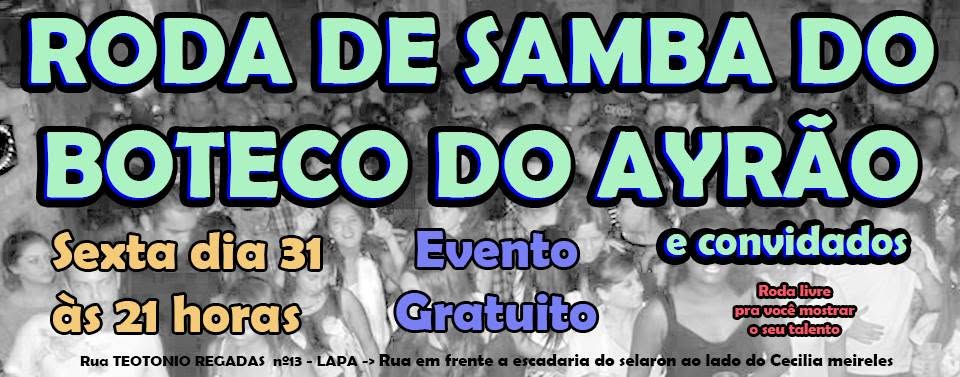 RODA DE SAMBA DO BOTECO DO AYRÃO :: TODAS AS SEXTAS ÀS 21h :: ENTRADA GRATIS :: FORRÓ COM DJ BRUNINHO APOS O SAMBA