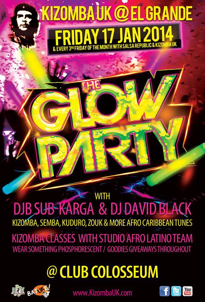 Kizomba UK @ 'El Grande' - The Glow Party: Friday 17 January with DJ B Sub Karga & DJ David Black + Studio Afro Latino team