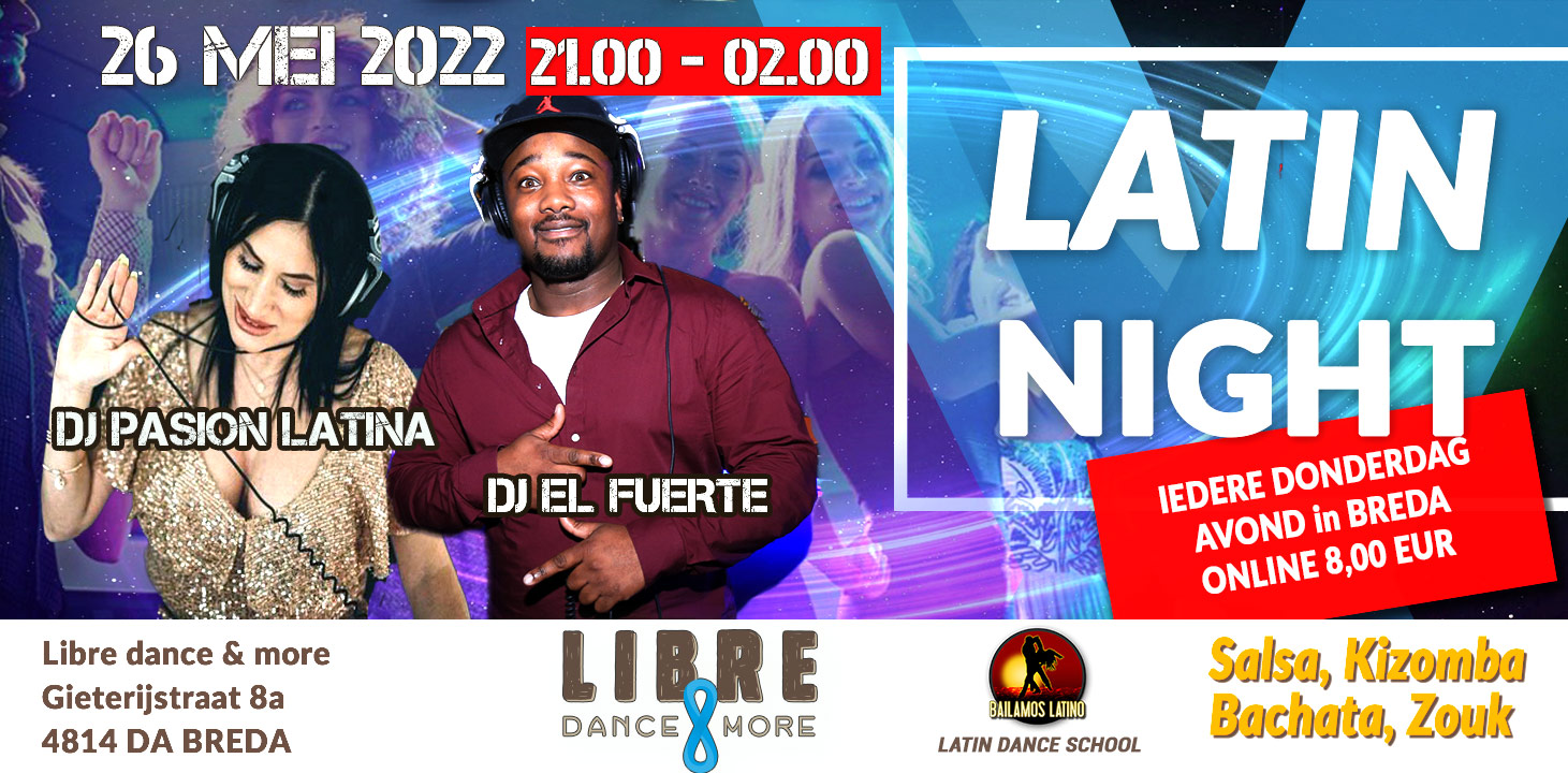 DON 26 MEI 2022 Libre LATIN NIGHT ENTREE ONLINE 8 euro DJ El Fuerte & DJ Pasion Latina