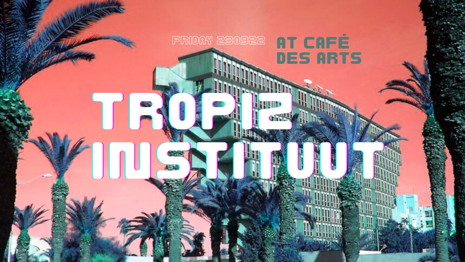 ☼ ϟ Tropiz Insituut at Café des Arts☼ ϟ