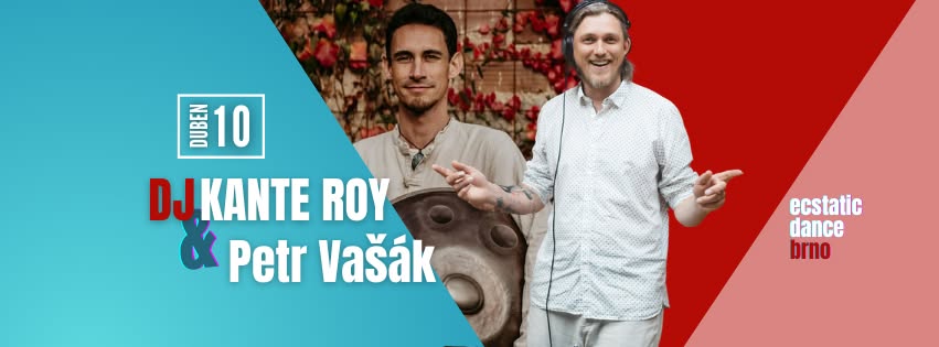 DJ Kante Roy + Petr Vašák Ecstatic Dance Brno