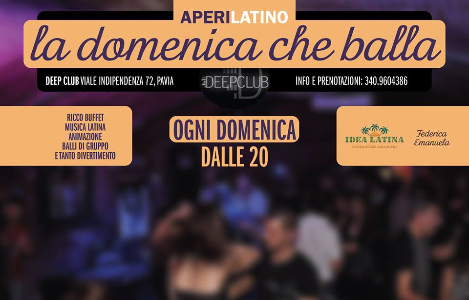 APERILATINO • DOMENICA 8 FEBBRAIO • DEEP CLUB PAVIA • LA DOMENICA CHE BALLA